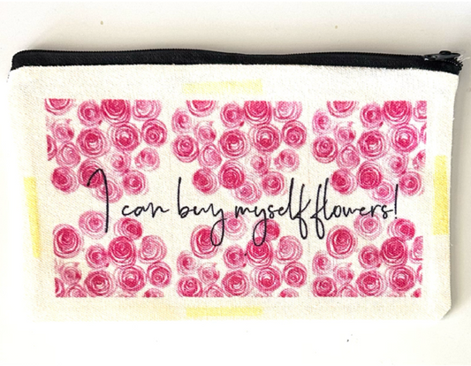 I Can Buy Myself Flowers! "What-Not Pouch" (1391-P)