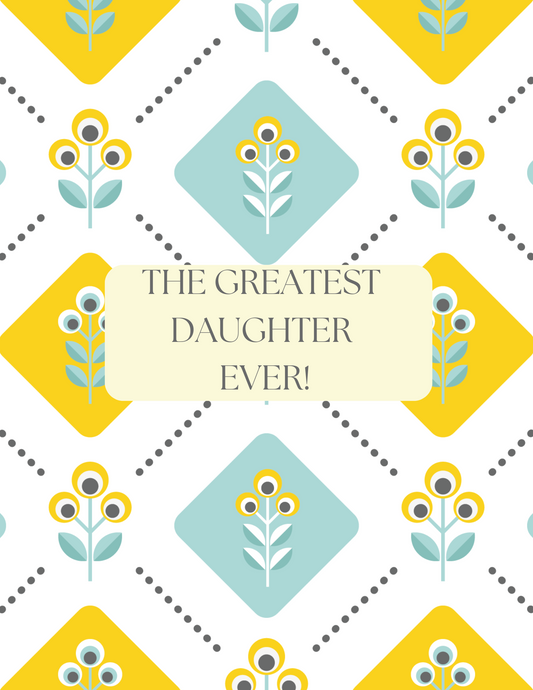 The Greatest Daughter! Digital Journal/Notebook/Planner Download (1571-D)